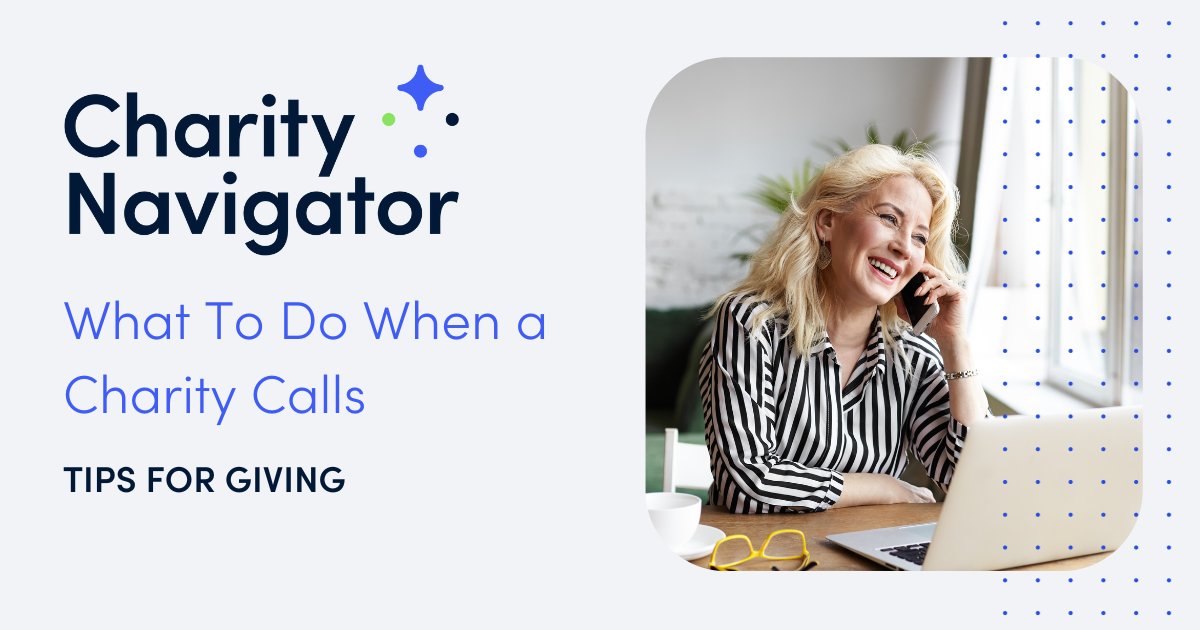 What To Do When a Charity Calls Charity Navigator