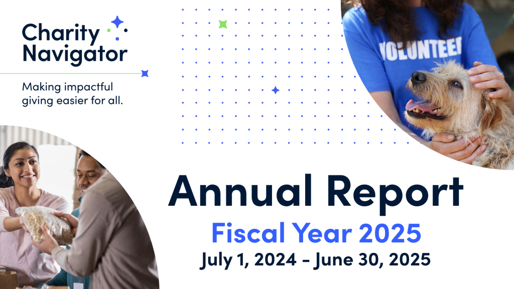Charity Navigator Annual Report. Fiscal Year 2025. July 1, 2024 - June 30, 2025